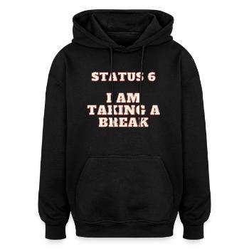 Status 6 - I am taking break / Pause machen - Oversized Unisex Hoodie - Schwarz - Vorne - Noah (186cm)