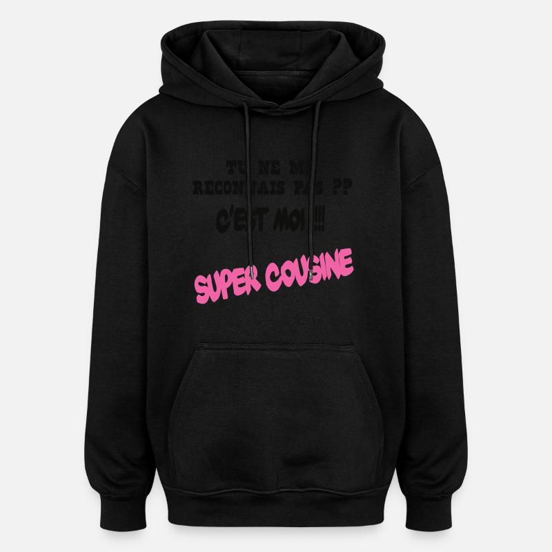 Super cousine - Sweat à capuche oversize unisexe - noir