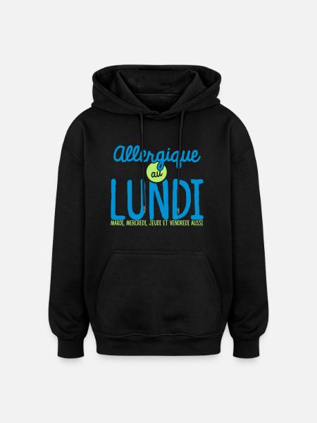 Allergique au Lundi - Sweat à capuche oversize unisexe - noir