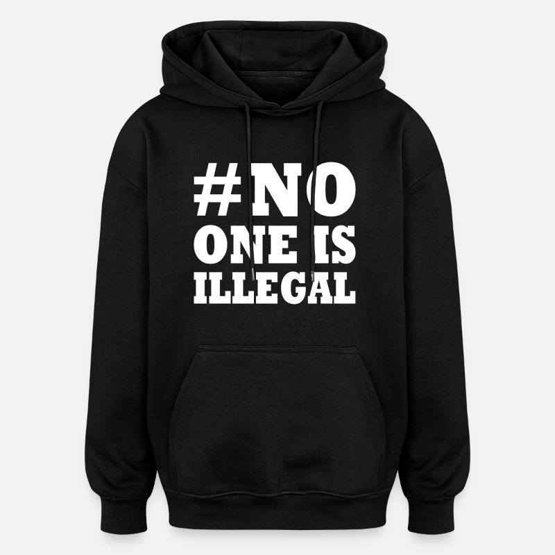 No one is illegal - Sweat à capuche oversize unisexe - noir