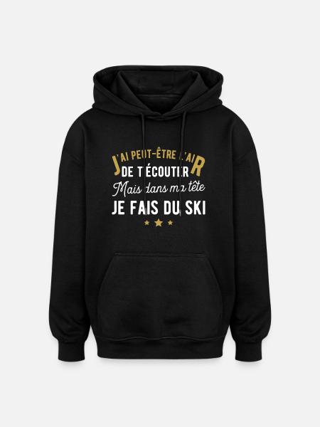 Je fais du ski humour - Sweat à capuche oversize unisexe - noir