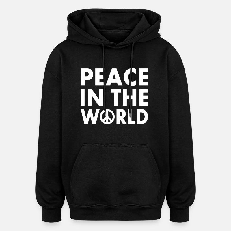 Peace in the world - Sweat à capuche oversize unisexe - noir