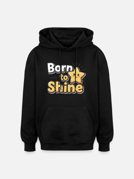 Né pour briller – Strahlender Stern - Sweat à capuche oversize unisexe - noir