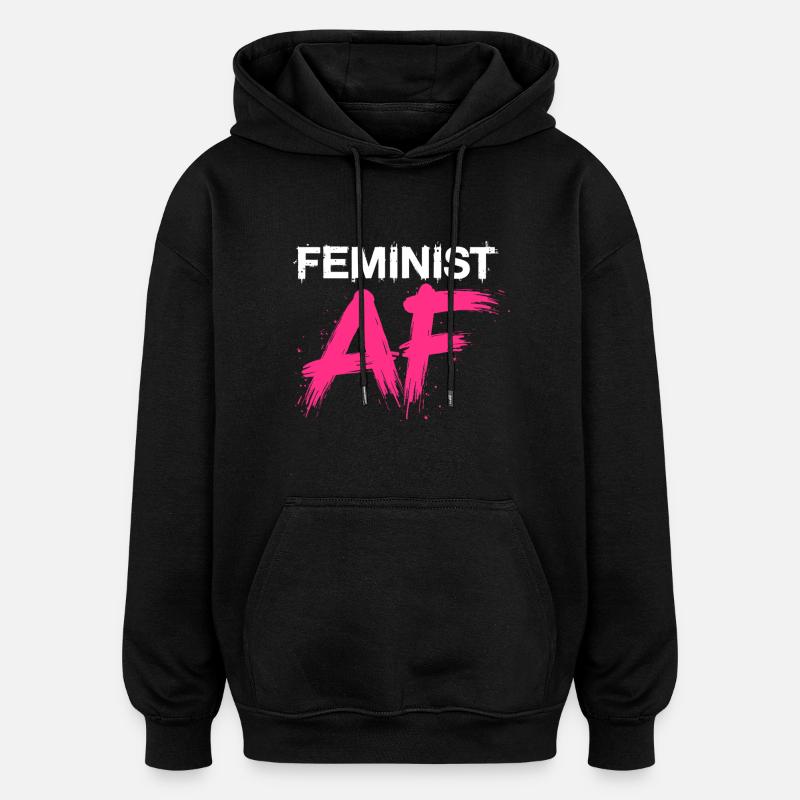 Féministe AF Déclaration Dicton - Sweat à capuche oversize unisexe - noir
