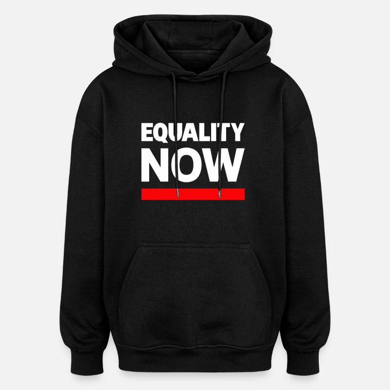 EQUALITY NOW Statement Slogan - Oversized Unisex Hoodie - black