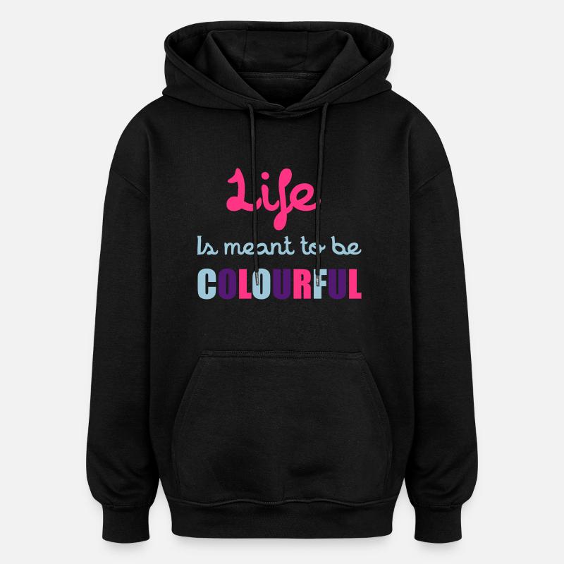 Life Is Colourful - Sweat à capuche oversize unisexe - noir