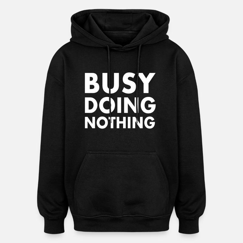 busy doing nothing - Sweat à capuche oversize unisexe - noir