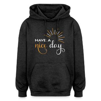 Have a nice day - Oversized Unisex Hoodie - Anthrazit - Vorne - Noah (186cm)