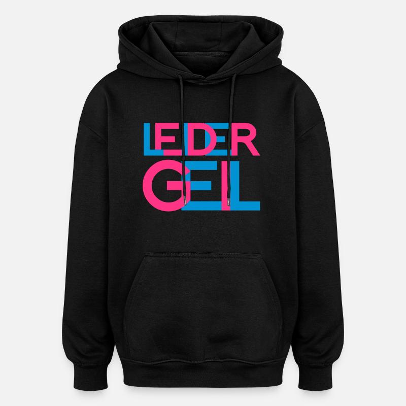 leider geil - Oversized Unisex Hoodie - Schwarz