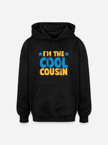 I'm the COOL Cousin! - Oversized Unisex Hoodie - black