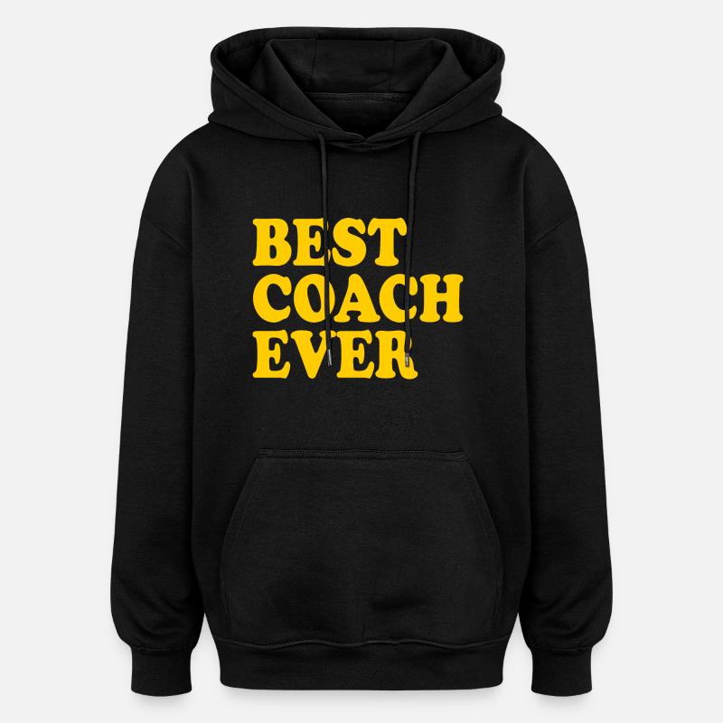 Best coach ever - Sweat à capuche oversize unisexe - noir