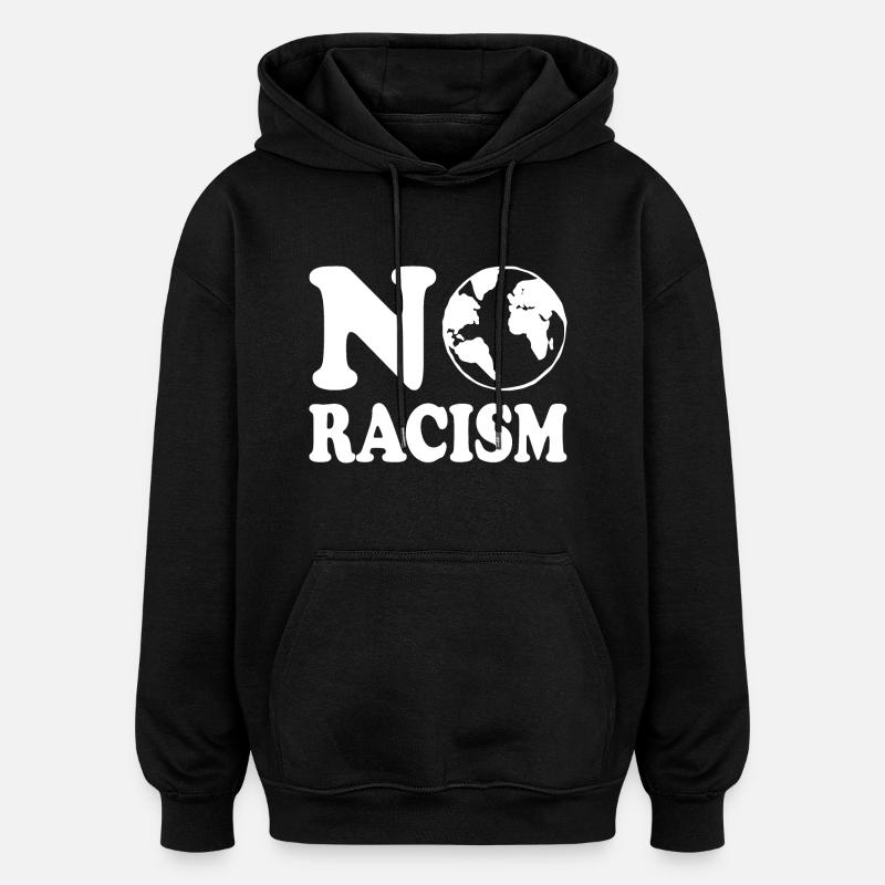 No racism - Oversized Unisex Hoodie - black