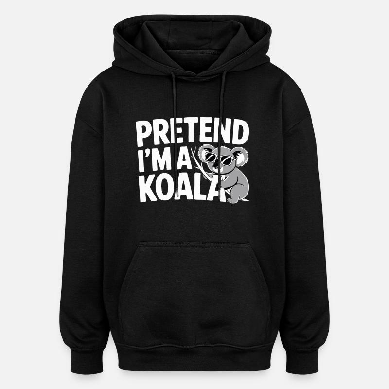 Pretend I'm a Koala - Oversized Unisex Hoodie - black