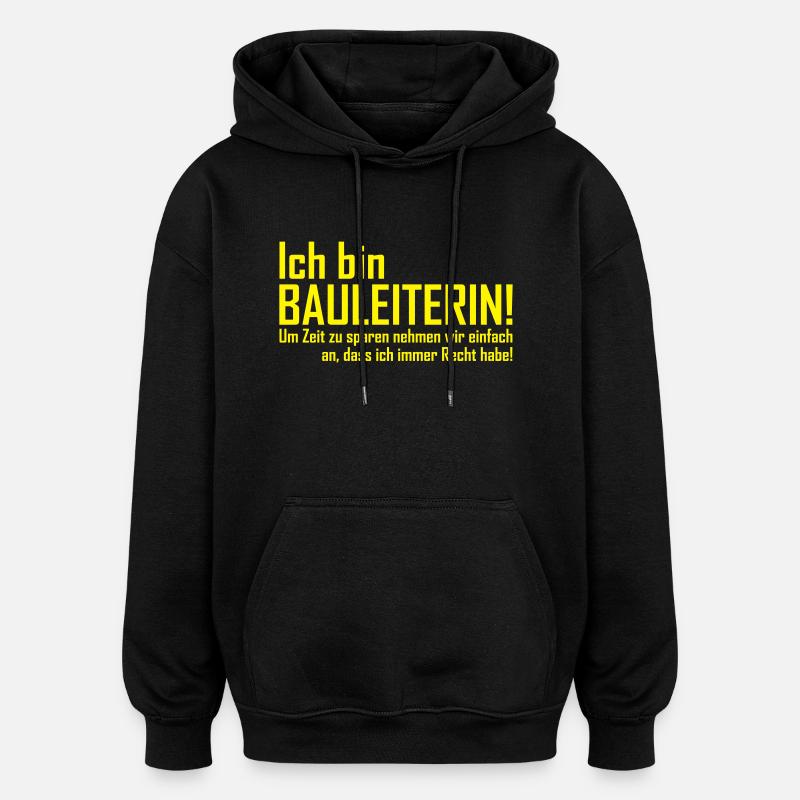 ich bin bauleiterin - Oversized Unisex Hoodie - Schwarz