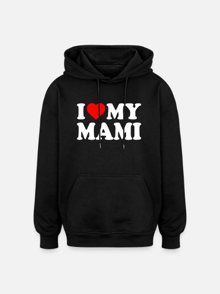 I love my mami - Oversized Unisex Hoodie - black