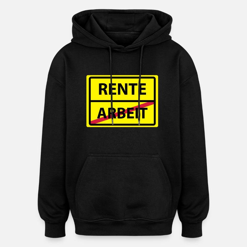 arbeit rente - Oversized Unisex Hoodie - Schwarz