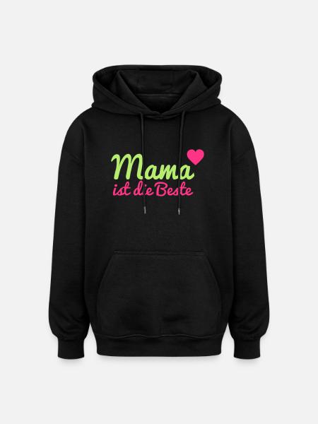 Mama ist die Beste - Oversized Unisex Hoodie - Schwarz