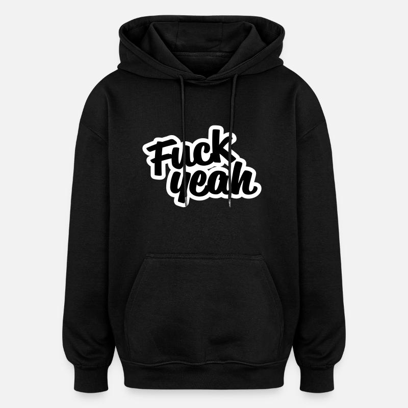 Fuck Yeah - Sweat à capuche oversize unisexe - noir