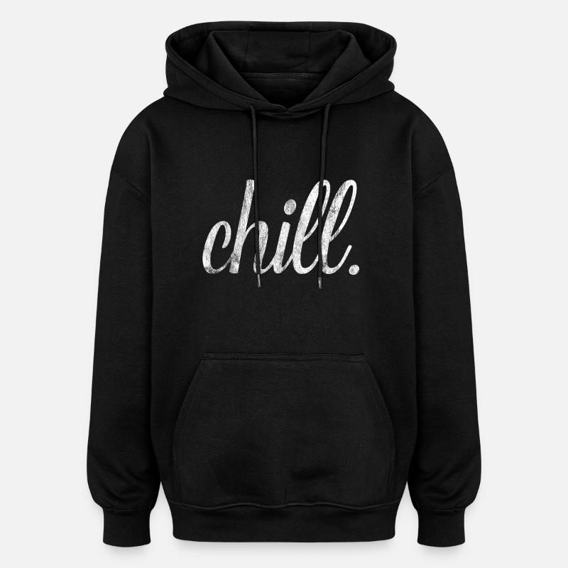 Chiller Chill Hipster Shirt cadeau - Sweat à capuche oversize unisexe - noir