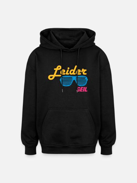 Leider Geil - Oversized Unisex Hoodie - Schwarz