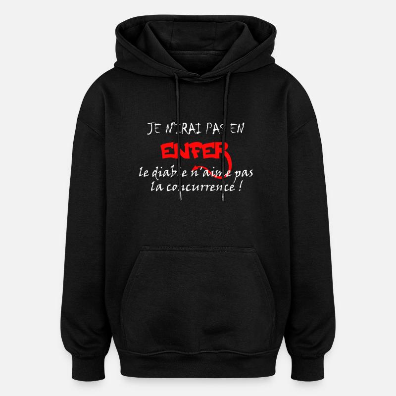 je n'irai pas en enfer - Oversized Unisex Hoodie - Schwarz