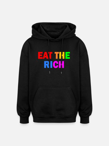 Eat the rich - Oversized Unisex Hoodie - black