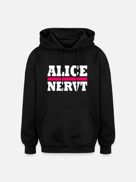 Alice is annoying - Oversized Unisex Hoodie - black