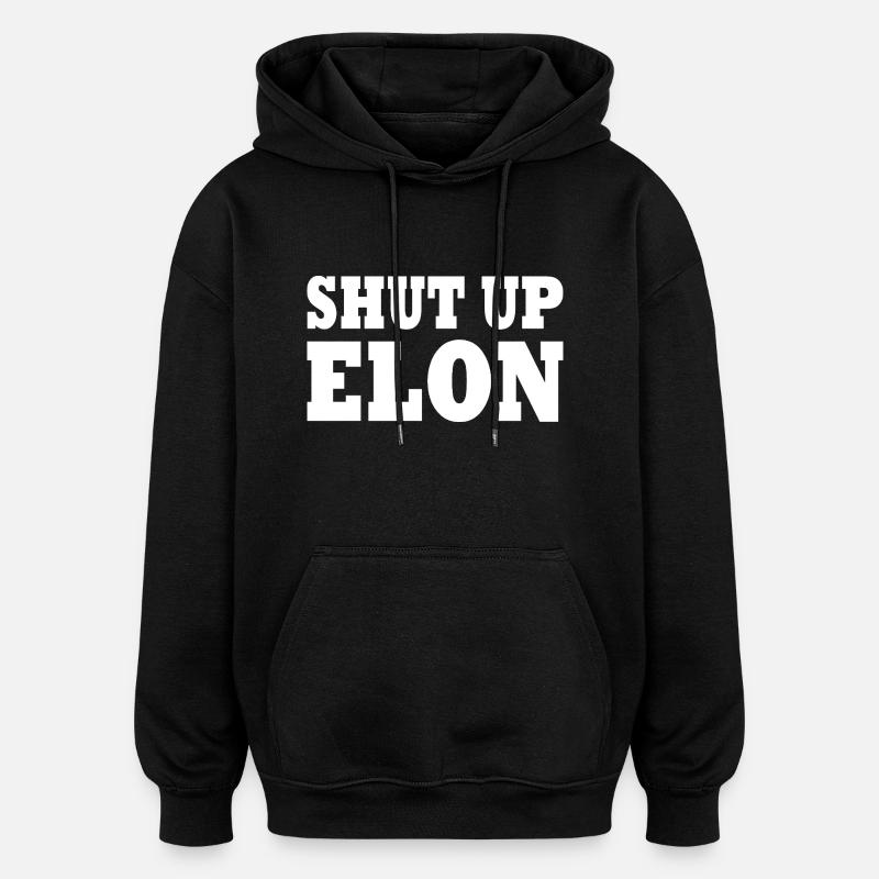 shut up elon - Sweat à capuche oversize unisexe - noir