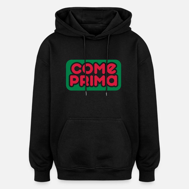 Come Prima - Anpassbare - Oversized Unisex Hoodie - Schwarz