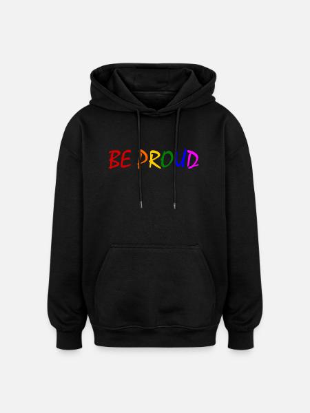 Be proud - Oversized Unisex Hoodie - Schwarz