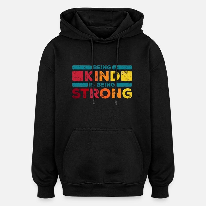 Being kind is being strong - Sweat à capuche oversize unisexe - noir