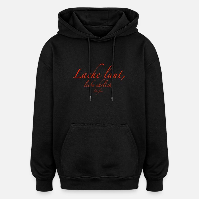 lache laut - Oversized Unisex Hoodie - Schwarz