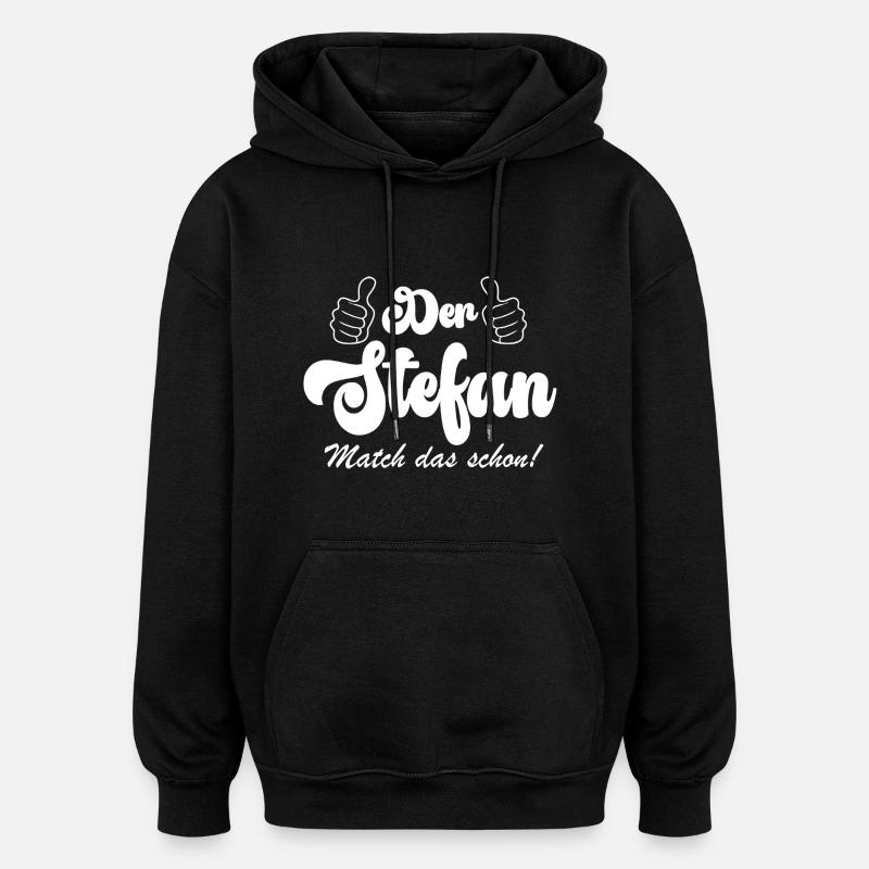 der Stefan match das schon - Oversized Unisex Hoodie - Schwarz