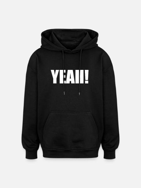 yeah! - Oversized Unisex Hoodie - Schwarz