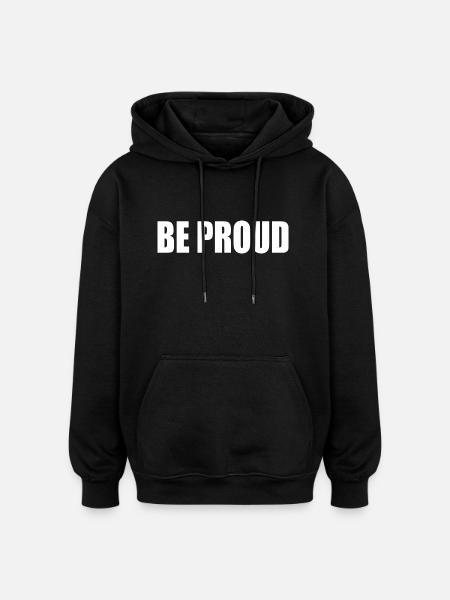 Be proud - Sweat à capuche oversize unisexe - noir