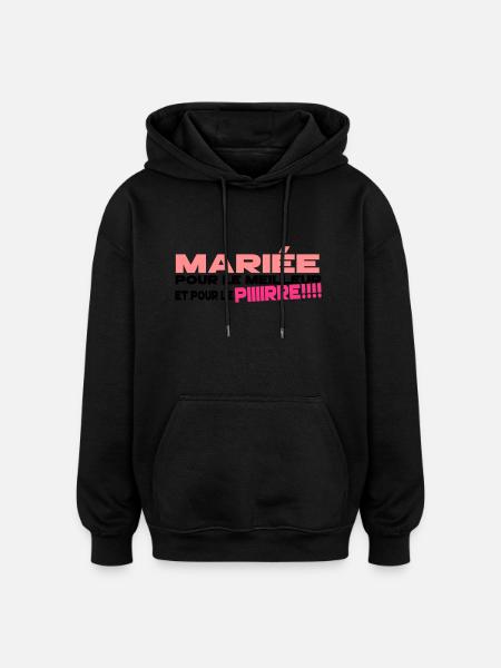 mariée humour - Sweat à capuche oversize unisexe - noir