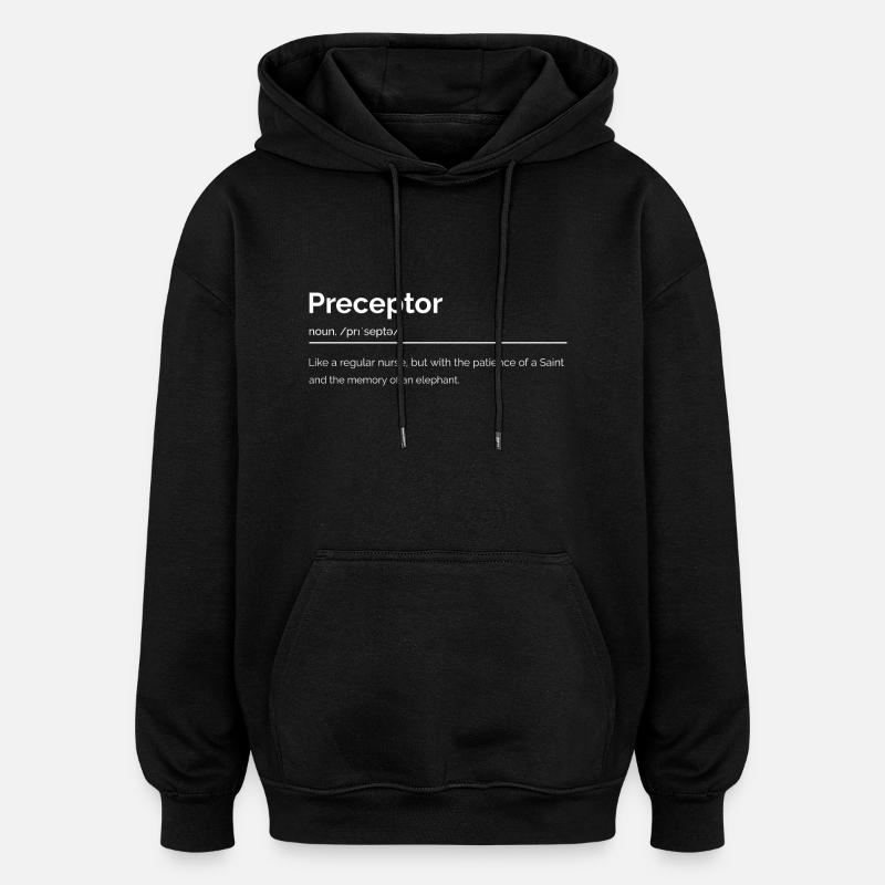 Definition: Preceptor Nurse - Oversized Unisex Hoodie - black