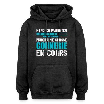 Prochaine connerie rigolo - Sweat à capuche oversize unisexe - charbon - Devant - Noah (186cm)