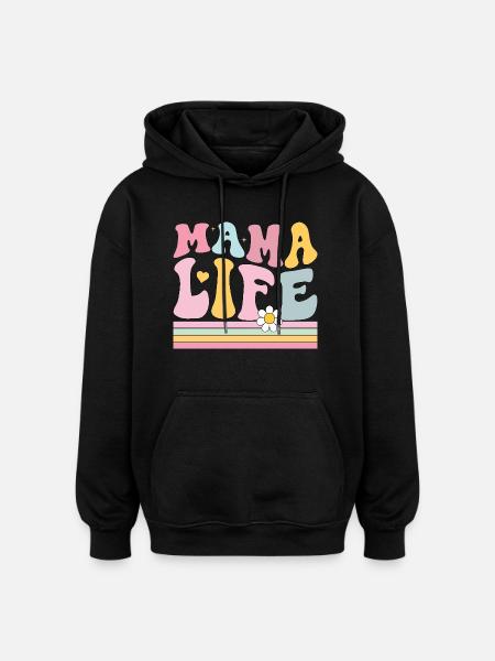 Mama Life - Oversized Unisex Hoodie - black