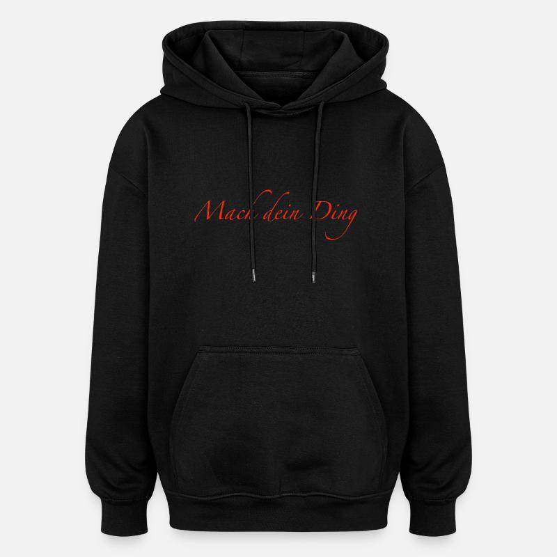 mach dein Ding - Oversized Unisex Hoodie - Schwarz