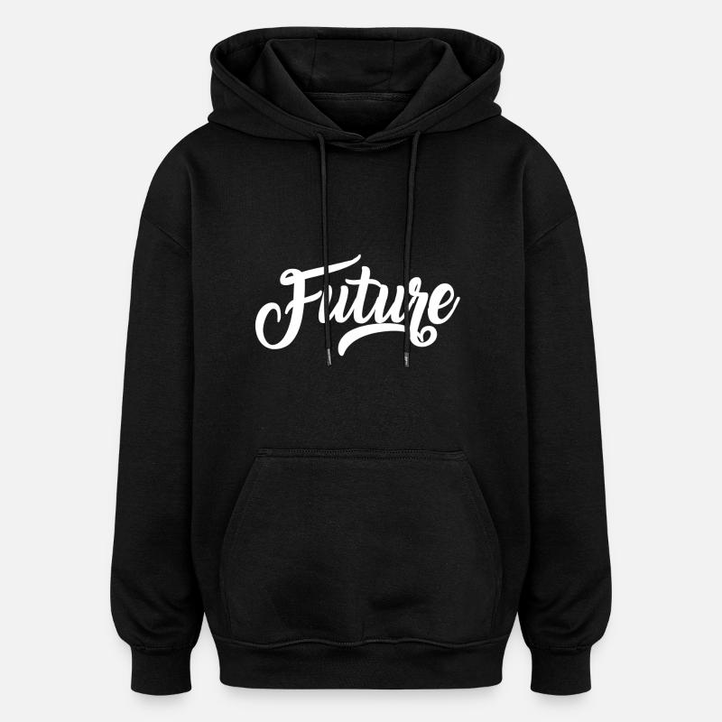 Future Geschenkidee cooles Design Geschenkidee - Oversized Unisex Hoodie - Schwarz