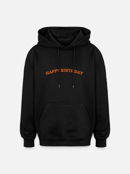 Bon anniversaire - Sweat à capuche oversize unisexe - noir