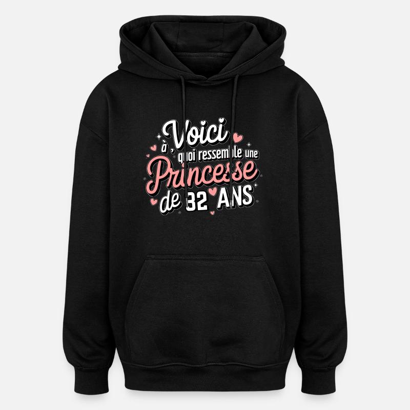 Princesse de 32 Ans - Sweat à capuche oversize unisexe - noir