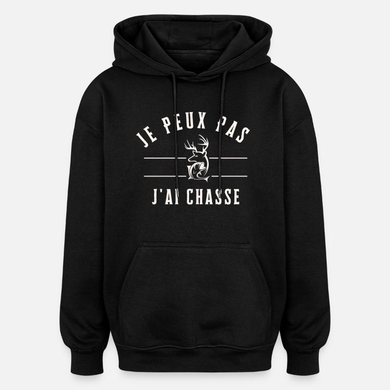 Je Peux Pas J'ai Chasse - Sweat à capuche oversize unisexe - noir
