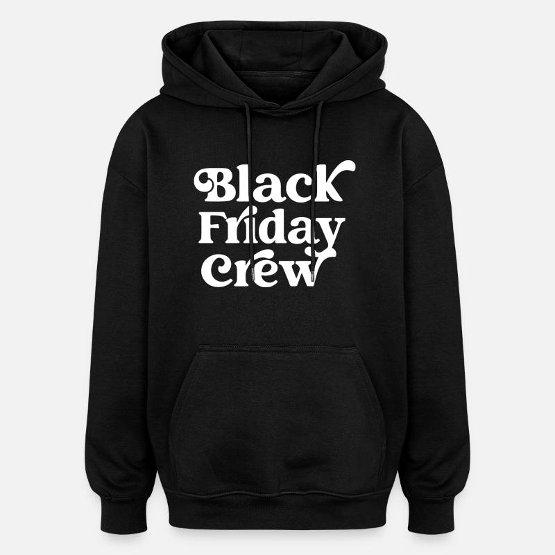 Black Friday Crew - Oversized Unisex Hoodie - black