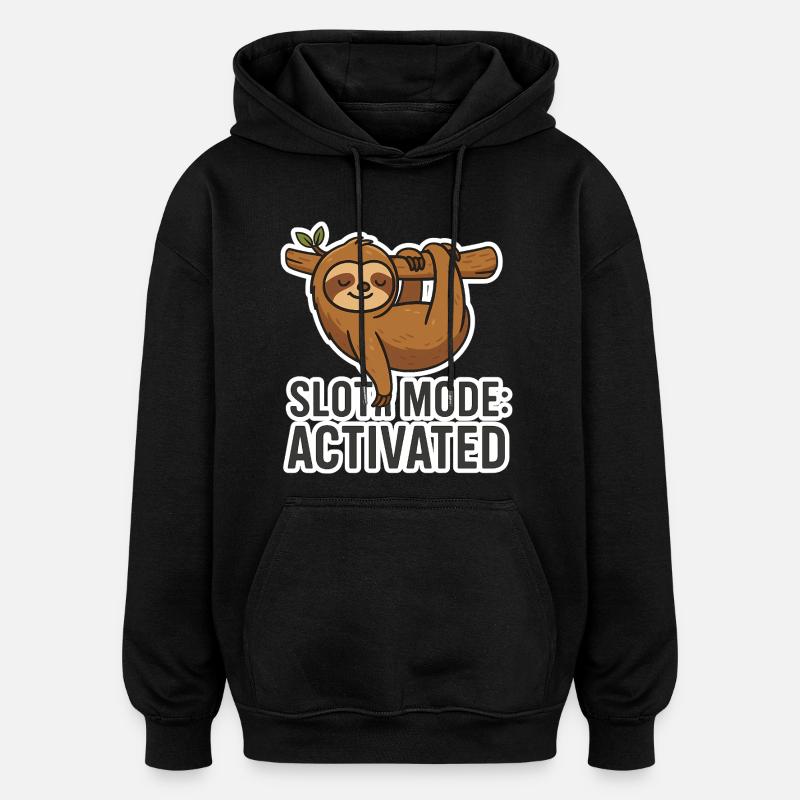 Sloth Mode: Activated - Funny Sloth Saying - Oversized Unisex Hoodie - black