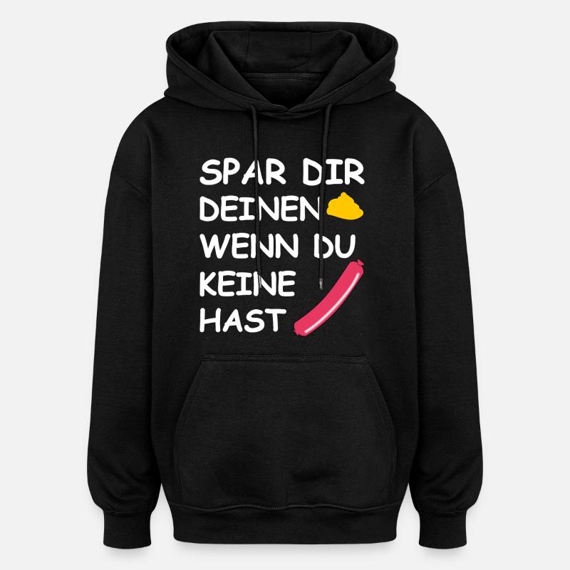 Spar dir deinen Senf - Oversized Unisex Hoodie - Schwarz