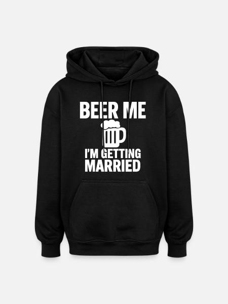 Bier mich, ich heirate - Oversized Unisex Hoodie - Schwarz