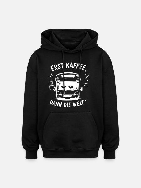 Erst Kaffee, Dann Die Welt - Oversized Unisex Hoodie - Schwarz
