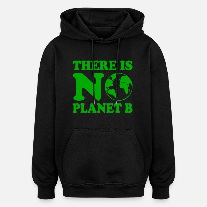 There is no planet b - Sweat à capuche oversize unisexe - noir